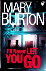 Book cover of I'll Never Let You Go by Mary Burton