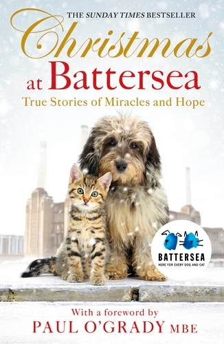 Book cover of Christmas at Battersea: True Stories of Miracles and Hope by Battersea Dogs & Cats Home
