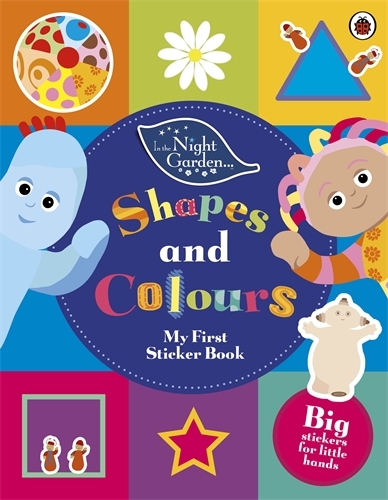 Book cover of In The Night Garden: Shapes and Colours by In the Night Garden