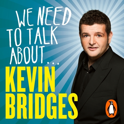 Book cover of We Need to Talk About . . . Kevin Bridges by Kevin Bridges