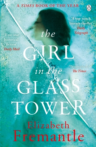 Book cover of The Girl in the Glass Tower by Elizabeth Fremantle