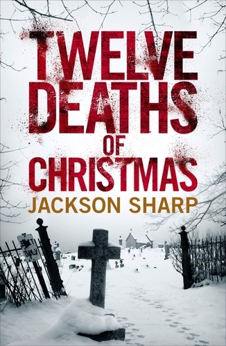 Book cover of Twelve Deaths of Christmas by Jackson Sharp