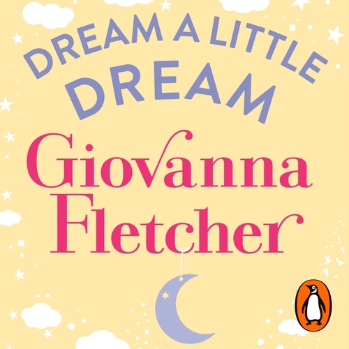 Book cover of Dream a Little Dream by Giovanna Fletcher