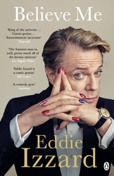 Book cover of Believe Me by Eddie Izzard