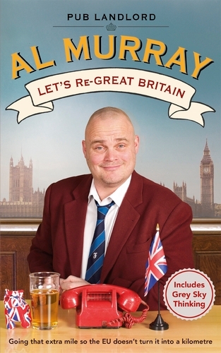 Book cover of Let's re-Great Britain by Al Murray