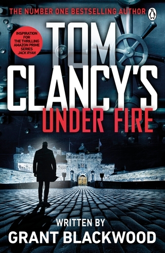 Book cover of Tom Clancy's Under Fire by Grant Blackwood