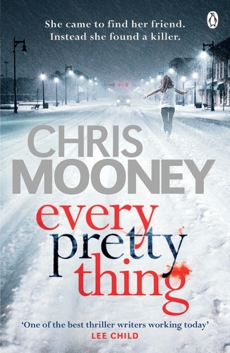Book cover of Every Pretty Thing by Chris Mooney