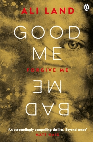 Book cover of Good Me Bad Me by Ali Land
