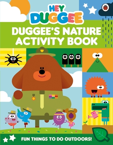 Book cover of Hey Duggee: Duggee's Nature Activity Book by Hey Duggee