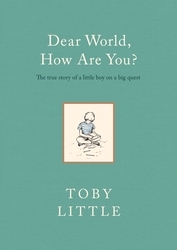 Book cover of Dear World, How Are You? by Toby Little