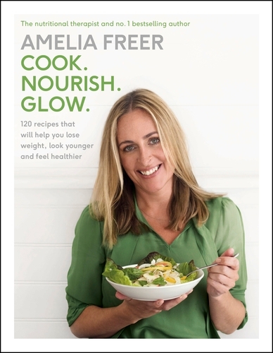 Book cover of Cook. Nourish. Glow. by Amelia Freer