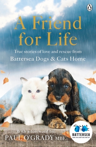 Book cover of A Friend for Life by Battersea Dogs & Cats Home