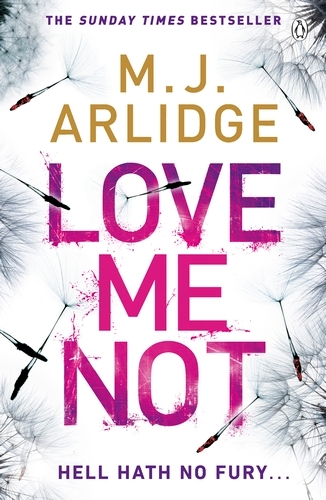 Book cover of Love Me Not by M. J. Arlidge