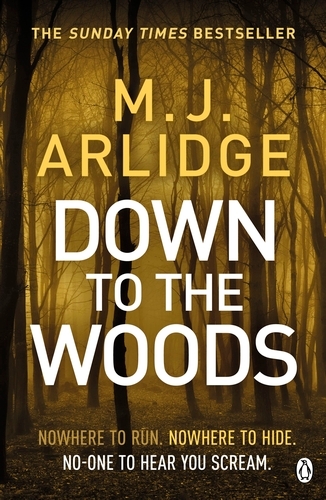 Book cover of Down to the Woods by M. J. Arlidge