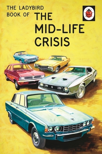 Book cover of The Ladybird Book of the Mid-Life Crisis by Jason Hazeley, Joel Morris