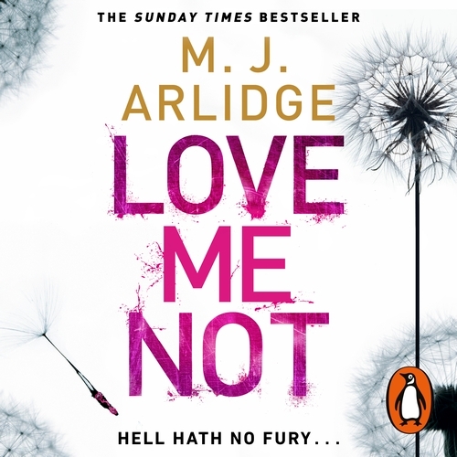 Book cover of Love Me Not by M. J. Arlidge