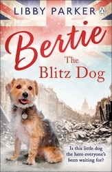 Book cover of Bertie the Blitz Dog by Libby Parker