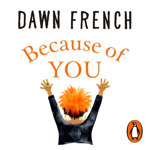 Book cover of Because of You by Dawn French