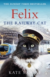 Book cover of Felix the Railway Cat by Kate Moore