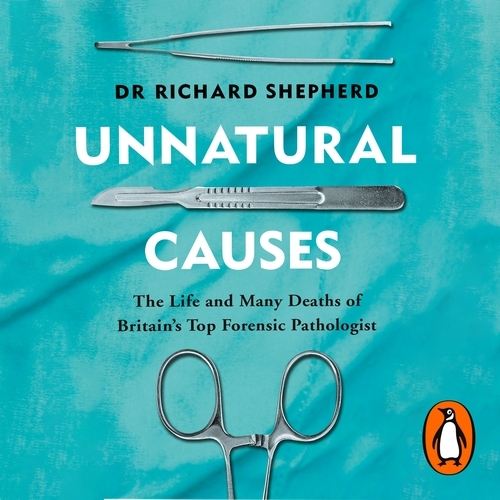 Book cover of Unnatural Causes by Richard Shepherd