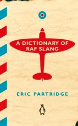 Book cover of A Dictionary of RAF Slang by Eric Partridge