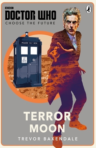 Book cover of Doctor Who: Choose the Future: Terror Moon
