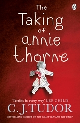 Book cover of The Taking of Annie Thorne by C. J. Tudor