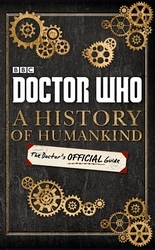 Book cover of Doctor Who: A History of Humankind: The Doctor's Official Guide