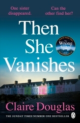 Book cover of Then She Vanishes by Claire Douglas
