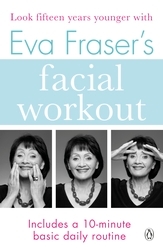 Book cover of Eva Fraser's Facial Workout by Eva Fraser