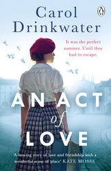 Book cover of An Act of Love by Carol Drinkwater