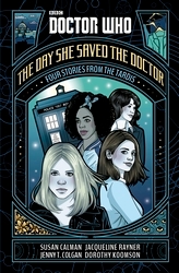 Book cover of Doctor Who: The Day She Saved the Doctor by Susan Calman, Jenny T. Colgan, Jacqueline Rayner, Dorothy Koomson
