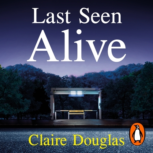 Book cover of Last Seen Alive by Claire Douglas