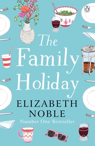 Book cover of The Family Holiday by Elizabeth Noble