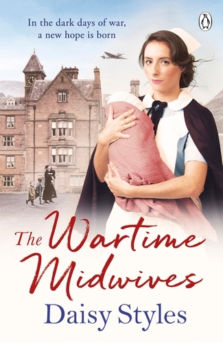Book cover of The Wartime Midwives by Daisy Styles