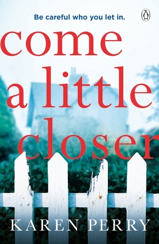 Book cover of Come a Little Closer by Karen Perry