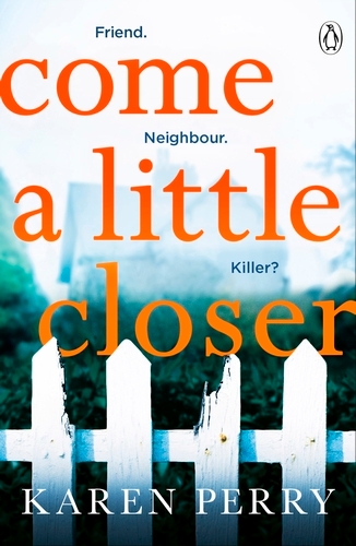 Book cover of Come a Little Closer by Karen Perry