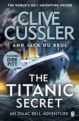 Book cover of The Titanic Secret by Clive Cussler, Jack du Brul