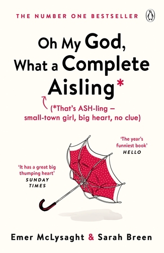 Book cover of Oh My God, What a Complete Aisling by Emer McLysaght, Sarah Breen