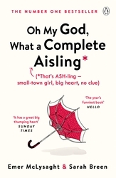 Book cover of Oh My God, What a Complete Aisling by Emer McLysaght, Sarah Breen