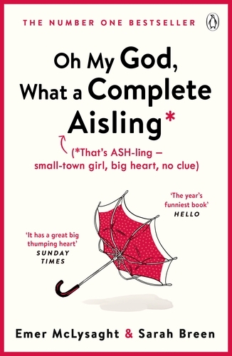 Book cover of Oh My God, What a Complete Aisling by Emer McLysaght, Sarah Breen