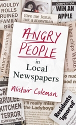 Book cover of Angry People in Local Newspapers by Alistair Coleman
