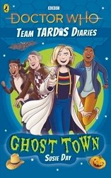 Book cover of Doctor Who: Ghost Town by Susie Day