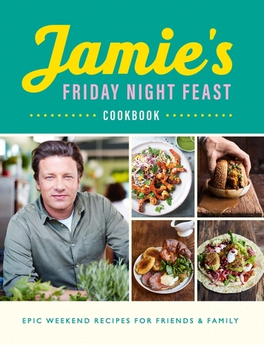 Book cover of Jamie's Friday Night Feast Cookbook by Jamie Oliver