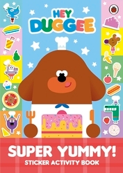 Book cover of Hey Duggee: Super Yummy! by Hey Duggee