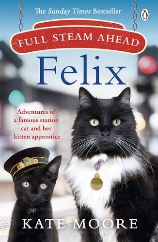Book cover of Full Steam Ahead, Felix by Kate Moore