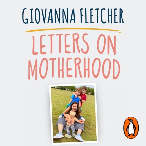 Book cover of Letters on Motherhood by Giovanna Fletcher