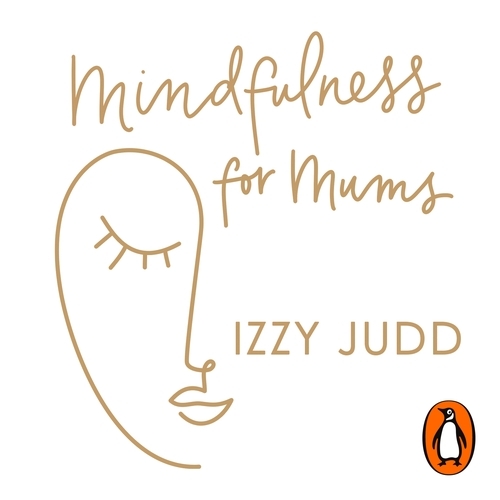 Book cover of Mindfulness for Mums by Izzy Judd