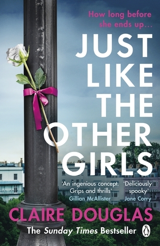 Book cover of Just Like the Other Girls by Claire Douglas
