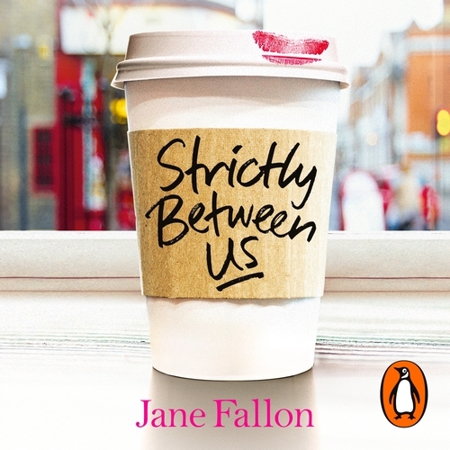 Book cover of Strictly Between Us by Jane Fallon